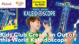 Online Class Kids Club Create an Out of this World Kaleidoscope  Michaels [upl. by Jaclyn204]