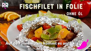 Fischfilet in der Folie  Auf den Innenraum kommt es an Fisch Ohneöl Einfach [upl. by Cati]