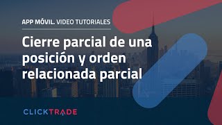 Cierre parcial de una posición y orden relacionada parcial a través de la APP móvil de ClickTrade [upl. by Alansen]