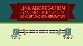 Link Aggregation Control Protocol LACP  Concept amp Configuration [upl. by Atekram184]