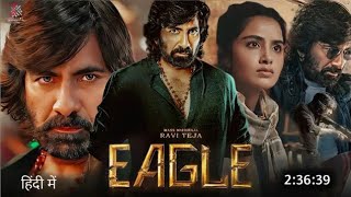 EAGLE  RAVI TEJA FULL MOVIE HINDI DUBBED NEW RELEASE SOUTH INDIAN MOVIES HINDI DUBBED 🎬📽 [upl. by Bergquist630]