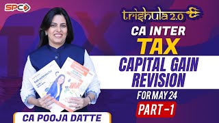 CA INTER TAX CAPITAL GAIN REVISION PART 1 FOR SEP 24  JAN 25 BY CA POOJA DATTE [upl. by Anselmi]