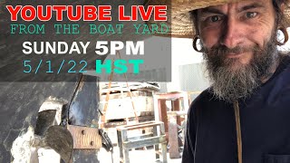 YOUTUBE LIVE from the Boat Yard in Honolulu SNEAK PEEK at Triteias repaired rudder amp Whats Next [upl. by Einahpets681]