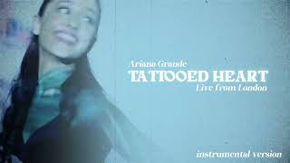 Ariana Grande  Tattooed Heart Instrumental Live from London [upl. by Nylitak]