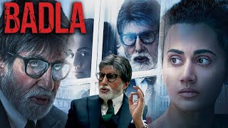 Badla Full Movie 2019 Amitabh Bachchan  Amrita Singh  Taapsee Pannu  Movie Facts amp Review [upl. by Eniamrahs]