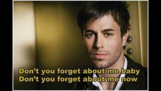 HD Enrique Iglesias  Dont You Forget About Me lyrics [upl. by Vano]