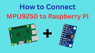 How to Connect MPU9250 and Raspberry Pi Part 1 [upl. by Geno]