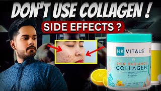 Dont Use COLLAGEN 😰  Side Effects  Collagen Side Effects  Collagen Results  HK Vital COLLAGEN [upl. by Yobybab]