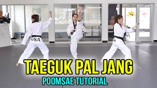 POOMSAE TAEGUK PAL JANG TUTORIAL  Samery Moras Taekwondo [upl. by Anilahs]