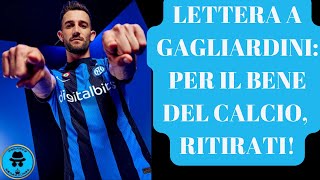 VIDEOLETTERA A GAGLIARDINI TE LO DICO CON TUTTO IL CUORE PER IL BENE DEL CALCIO RITIRATI [upl. by Allimaj]