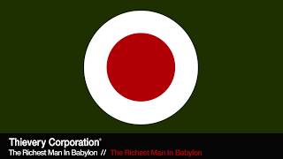 Thievery Corporation  The Richest Man In Babylon Official Audio [upl. by Davon]