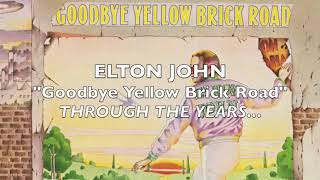 Elton John quotGoodbye Yellow Brick Roadquot Through the Years 19732020 [upl. by Isa]