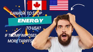 Canada threatens to cut off energy to US if Donald Trump imposes sweeping tariffs on Canada trump [upl. by Bouley]