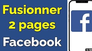 comment fusionner deux pages Facebook [upl. by Allie]