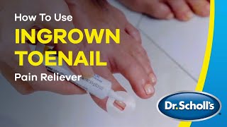 Dr Scholls  How To Use Ingrown Toenail Pain Reliever [upl. by Melesa]