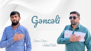 Ədalət Xəlil amp Ayxan Elgun  Gəncəli 2024 keşfet music gəncə trendmusic [upl. by Lebar]