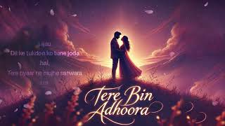 Tere Bin Adhoora  Official New Album Song  KampN Love Tunes  New Hindi Song [upl. by Helman776]