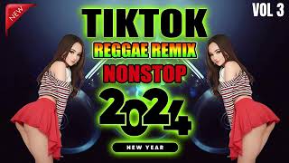 NONSTOP TIKTOK REGGAE REMIX 2024 VOL 3 [upl. by Starlin]