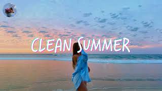 Clean Summer 2024 Songs Playlist 🌴 Summer Music 2024 Clean 🌊 Best Clean Summer Songs 20242025 [upl. by Nahallac299]