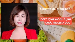 Đối tượng nào có thể sử dựng được sản phẩm giảm béo Prolessa Duo  Nguyễn Nga Lào Cai [upl. by Petes]