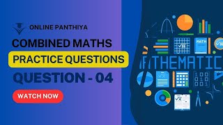 Advanced Level Combined Mathematics Practice Questions AL Combined Maths Revision  Question 04 [upl. by Eelame]