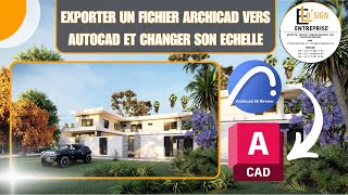 Comment exporter un fichier ArchiCAD vers AutoCAD et changer son Echelle [upl. by Kerwinn]