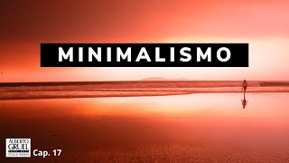 MINIMALISMO Capítulo 17 [upl. by Paapanen]