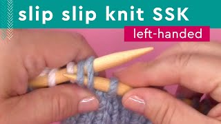 SSK Knitting • LeftHanded Knitters [upl. by Marmawke]