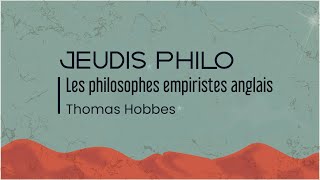 Les philosophes empiristes anglais  Thomas Hobbes  Jeudis Philo [upl. by Blakely]