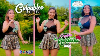 ORQUIDEA NORTEÑA  CULPABLES TU Y YO  VIDEO CLIP OFICIAL 2023 [upl. by Per]