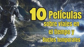 10 Películas de viajes en el tiempo y bucles temporales que debes de ver [upl. by Adnovay]