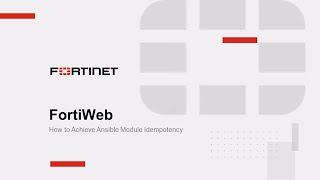 FortiWeb How to Achieve Ansible Module Idempotency [upl. by Bar164]