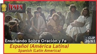 Enseñando Sobre Oración y Fe►Español es419►JESÚS 2661 Spanish Latin America [upl. by Eruot]