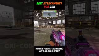 BEST DRH ATTACHMENTS  codm callofdutymobile [upl. by Burton]