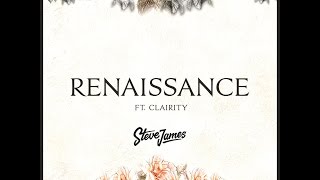 Renaissance Lyric Video  Steve James Ft Clairity [upl. by Drawets]