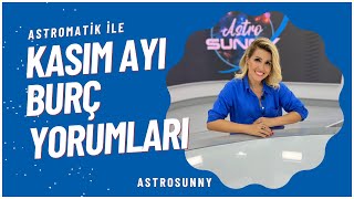 AstroSunny  Kasım Ayı Burç Yorumları  Astromatik [upl. by Gschu]