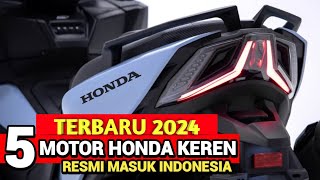 TERBARU 2024❗5 MOTOR KEREN HONDA AKAN MELUNCUR DI INDONESIA AEROX  VARIO  BEAT  PCX [upl. by Oirasec]