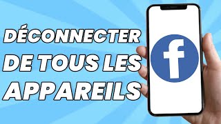 Comment Déconnecter Facebook de Tous Les Appareils 2024 [upl. by Cadman]