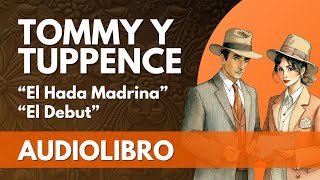 Las Aventuras de Tommy y Tuppence El Hada Madrina  El Debut Agatha Christie Audiolibro Español [upl. by Cornel]