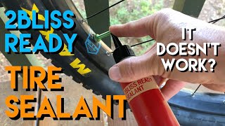 LATEXFREE 2Bliss Tire Sealant  IT DOESN’T WORK [upl. by Yllaw]