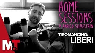 Home Sessions  Tiromancino  Liberi [upl. by Sokim]