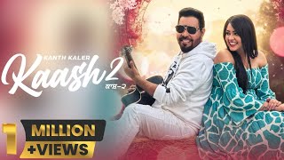 Kaash 2  Kanth Kaler  New Punjabi Romantic Full Song [upl. by Telfer]