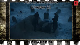 The Alienist  Part 2 Association  Chapter 22 thealienist audiobook psychologicalthriller [upl. by Akinad760]