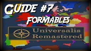 Universalis Remastered tutorial 7  Formables [upl. by Enneicul]