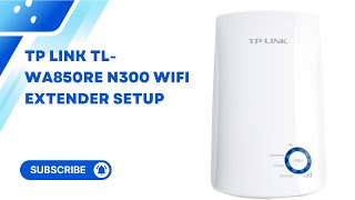 TP Link TLWA850RE N300 Wifi Extender Setup [upl. by Nevag170]