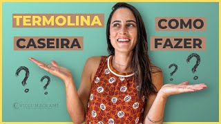 TUTORIAL COMO FAZER TERMOLINA CASEIRA [upl. by Marlen885]