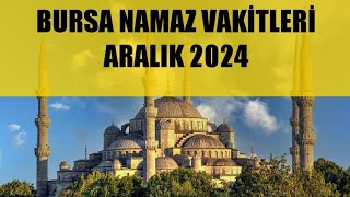 Bursa Namaz Vakitleri  ARALIK 2024 [upl. by Lap]