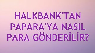 Halkbanktan Paparaya Para Gönderme [upl. by Ahtimat]