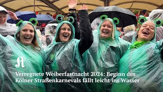 Verregnete Weiberfastnacht 2024 Beginn des Kölner Straßenkarnevals fällt leicht ins Wasser [upl. by Regen703]