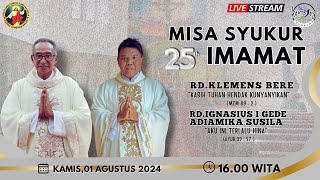 MISA SYUKUR 25THN IMAMAT RDKLEMENS DAN RDIGNASIUS IGEDE  KAMIS 01 AGUSTUS 2024  PUKUL 1600 WIT [upl. by Bird399]